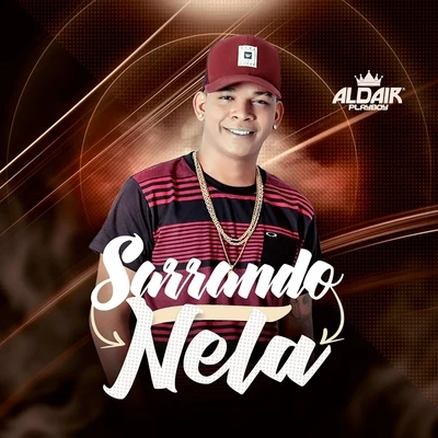 Sarrando Nela 專輯 Aldair Playboy/Thiaguinho MT/JS o Mão de Ouro