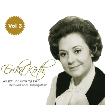 Erika Köth geliebt und unvergessen, Vol. 3 专辑 Bayerischer Staatsopernchor/Erika Köth/Friedrich Lenz/Bayerisches Staatsopernorchester/Kurt Böhme