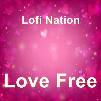 Love Free 專輯 Instrumental Beats Collection/Lofi Nation/Hip Hop Lofi/ChillHop Beats