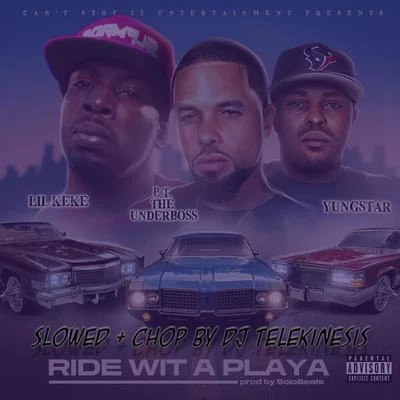 Ride Wit a Playa (feat. P.T. The UnderBoss & Yungstar) (DJ Telekinesis Slowed & Chop Remix) 專輯 Big T/SHIMA/Kottonmouth/Lil Keke/Rally Boy