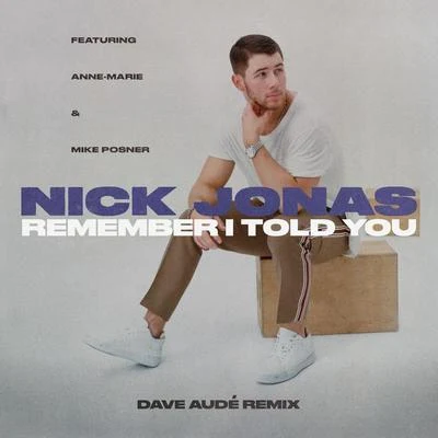 Remember I Told You (Dave Audé Remix) 專輯 Nick Jonas