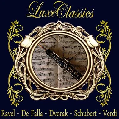 Luxe Classics: Ravel, De Falla, Dvorak, Schubert, Verdi 專輯 Manuel de Falla