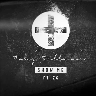 Show Me (feat. ZG) 專輯 Canon/Tony Tillman/Derek Minor/Byron Juane/Greg James