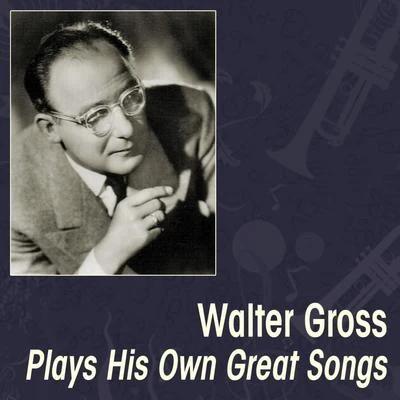 Plays His Own Great Songs 專輯 Walter Gross