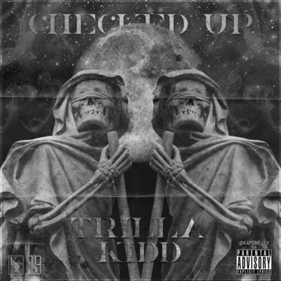 CHECKED UP 专辑 Trilla Kid/Cha$e