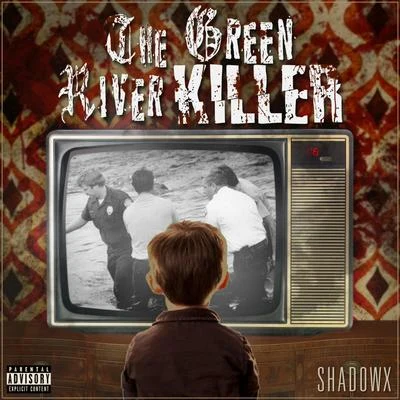 Shadowx The Green River Killer