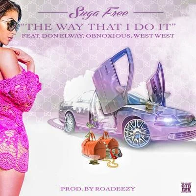 The Way That I Do It (feat. Don Elway, Obnoxious & West West) - Single 專輯 Suga Free/Rappin 4-Tay/Nate Dogg