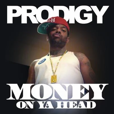 Money on Ya Head 專輯 Prodigy