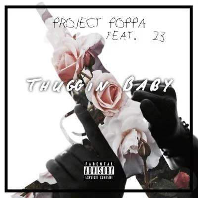 Thuggin Baby (feat. 23) 專輯 Project Poppa/Nef The Pharaoh