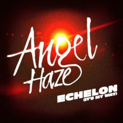 Echelon (It’s My Way) 專輯 Angel Haze/Dorothy