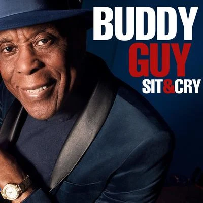 Buddy Guy Sit & Cry