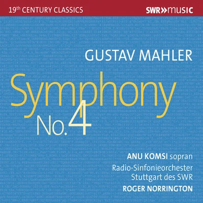 MAHLER, G.: Symphony No. 4 (A. Komsi, Stuttgart Radio Symphony, Norrington) 專輯 Tom Nyman/Ostrobothnian Chamber Orchestra/Juha Kangas/Anu Komsi