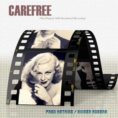 Carefree (Original Motion Picture Soundtrack) 專輯 Fred Astaire