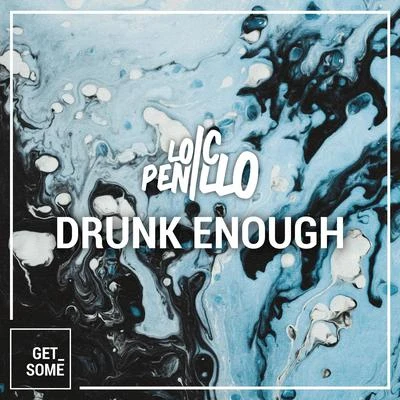 Drunk Enough 專輯 Loic Penillo/Davis Mallory