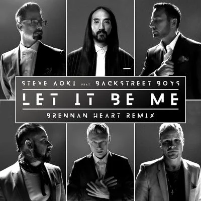 Let It Be Me (Brennan Heart Remix) 專輯 Steve Aoki