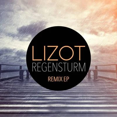 Regensturm (Remix EP) 专辑 LIZOT