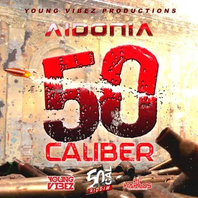 Aidonia 50 Caliber - Single