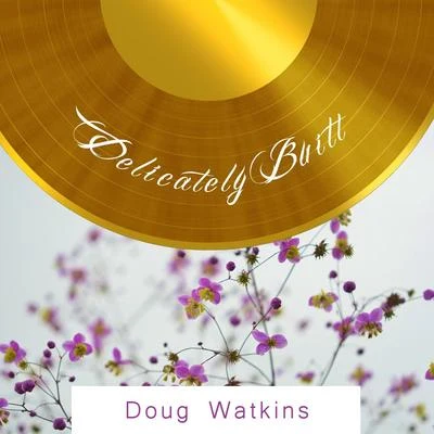 Delicately Built 專輯 Doug Watkins