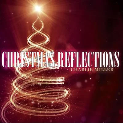 Charlie MillerMC4D Christmas Reflections