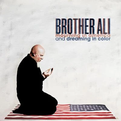 Mourning In America And Dreaming In Color [Instrumental Version] 專輯 Brother Ali