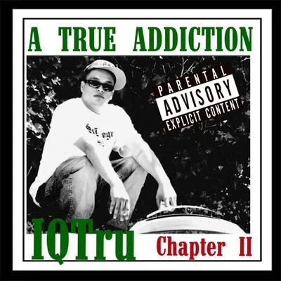 Chapter II: A True Addiction. 專輯 Oowee Beats/Dj Sinn/DJ Kobra1/Iqtru