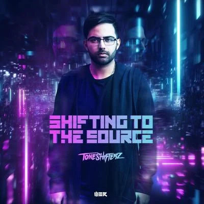 Shifting To The Source 專輯 Toneshifterz