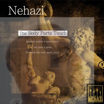 The Body Parts Touch 专辑 Nehazi/Tony Z/Ace Nells