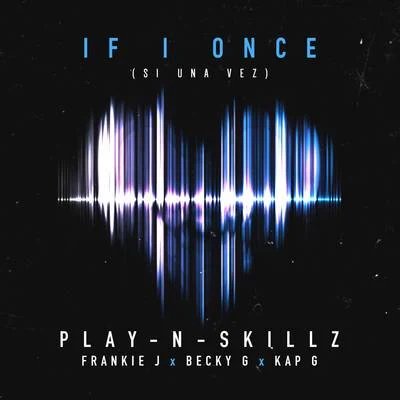 Si Una Vez (If I Once) [English Version] 專輯 Play-N-Skillz