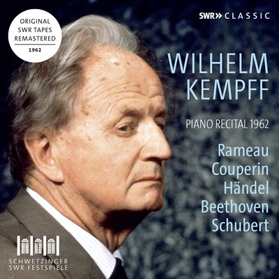 Piano Recital: Kempff, Wilhelm - RAMEAU, J.-P.COUPERIN, F.HANDEL, G.F.MOZART W.A.BEETHOVEN, L. van (Schwetzinger Festspiele Edition, 1962) 專輯 Wilhelm Kempff