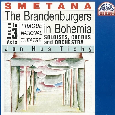 Smetana: The Brandenburgers In Bohemia. Opera In 3 Acts 專輯 Jiri Joran