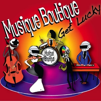 Get Lucky (Latin Lounge Version) 專輯 Musique Boutique