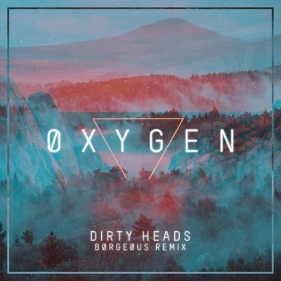 Oxygen (Borgeous Remix) 專輯 Dirty Heads/Train