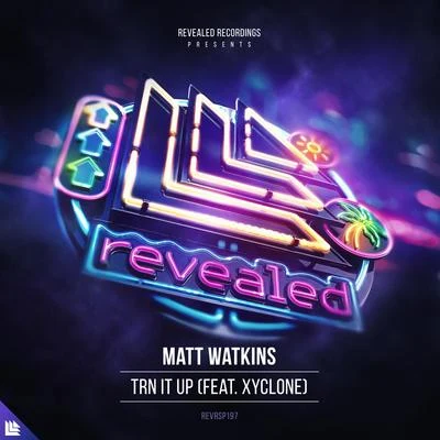 TRN IT UP 专辑 Matt Watkins/Reece Low