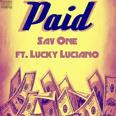 Paid (feat. Lucky Luciano) 专辑 Sav One/Big Juice/Big Oso Loc