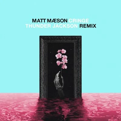 Cringe (Thunder Jackson Remix) 专辑 Matt Maeson