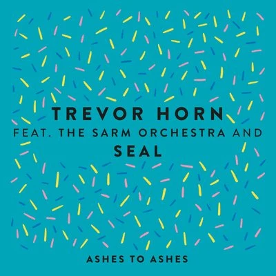 Ashes to Ashes (feat. The Sarm Orchestra and Seal) (Edit) 專輯 Trevor Horn