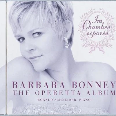 The Operetta Album - Im Chambre séparée 專輯 Barbara Bonney