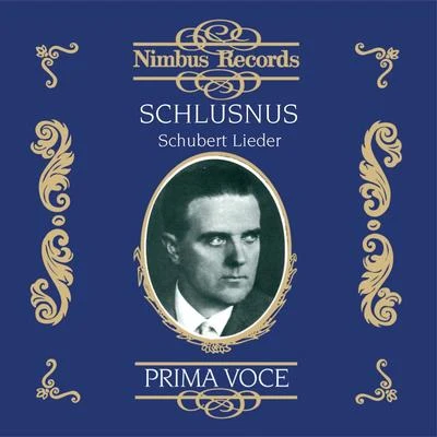 Heinrich Schlusnus in Schubert Lieder 專輯 Heinrich Schlusnus/Julius Pruwer/Staatskapelle Berlin