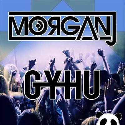 MorganJCyrus GYHU (Original Mix)