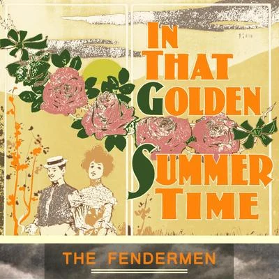 In That Golden Summer Time 專輯 The Fendermen