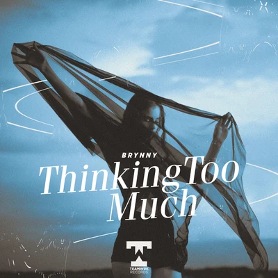 Thinking Too Much 專輯 Brynny/Press Play