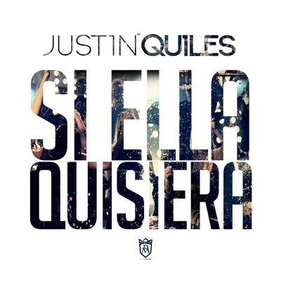 Si Ella Quisiera 專輯 Justin Quiles