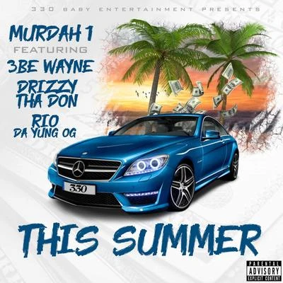 This Summer (feat. 3be Wayne, Drizzy Tha Don & Rio da Yung Og) 專輯 Eastside Reup/RIO DA YUNG OG/RMC Mike/Fmb Dz