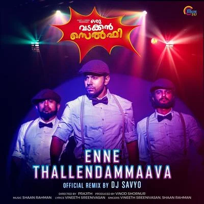 Enne Thallendammaava (Remix Version) 專輯 Rahul Subrahmanian/Vineeth Sreenivasan