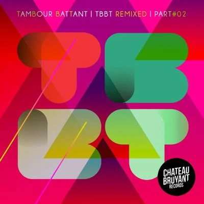 TBBT Remixed, Vol. 2 专辑 Sonny Banks/Tambour Battant/Dubskie/Zblu/Valy Mo