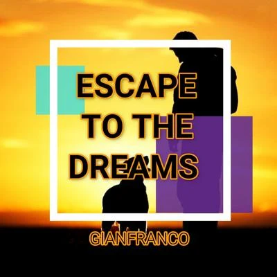 Escape to the Dreams 專輯 Gianfranco