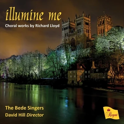 Illumine Me - Choral Works by Richard Lloyd 专辑 Westminster Cathedral Choir/David Hill