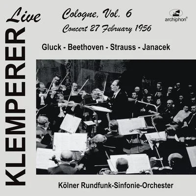 Orchestral Music - GLUCK, W.BEETHOVEN, L. vanSTRAUSS, R.JANÁČEK, L. (Live in Cologne, Vol. 6) (Cologne Radio Symphony, Klemperer) (1956) 专辑 Leon Fleisher/George Szell