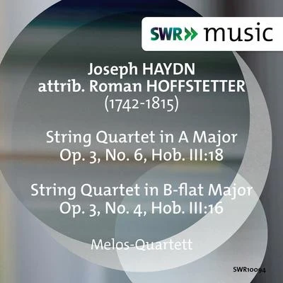 HOFFSTETTER, R.: String Quartets, Op. 3, Nos. 4 and 6 (Melos Quartet) 專輯 Melos Quartet