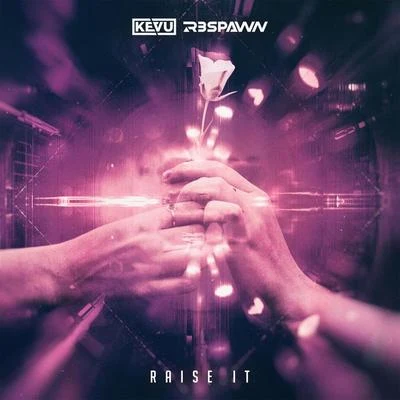 Raise It 專輯 R3SPAWN/Kazden/Ale Mora